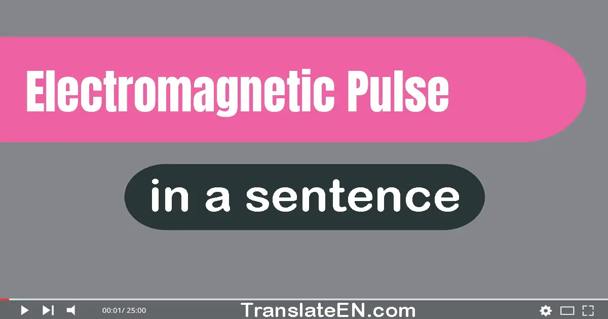 Electromagnetic Pulse in a sentence