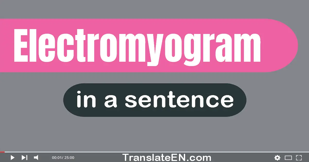 Electromyogram in a sentence