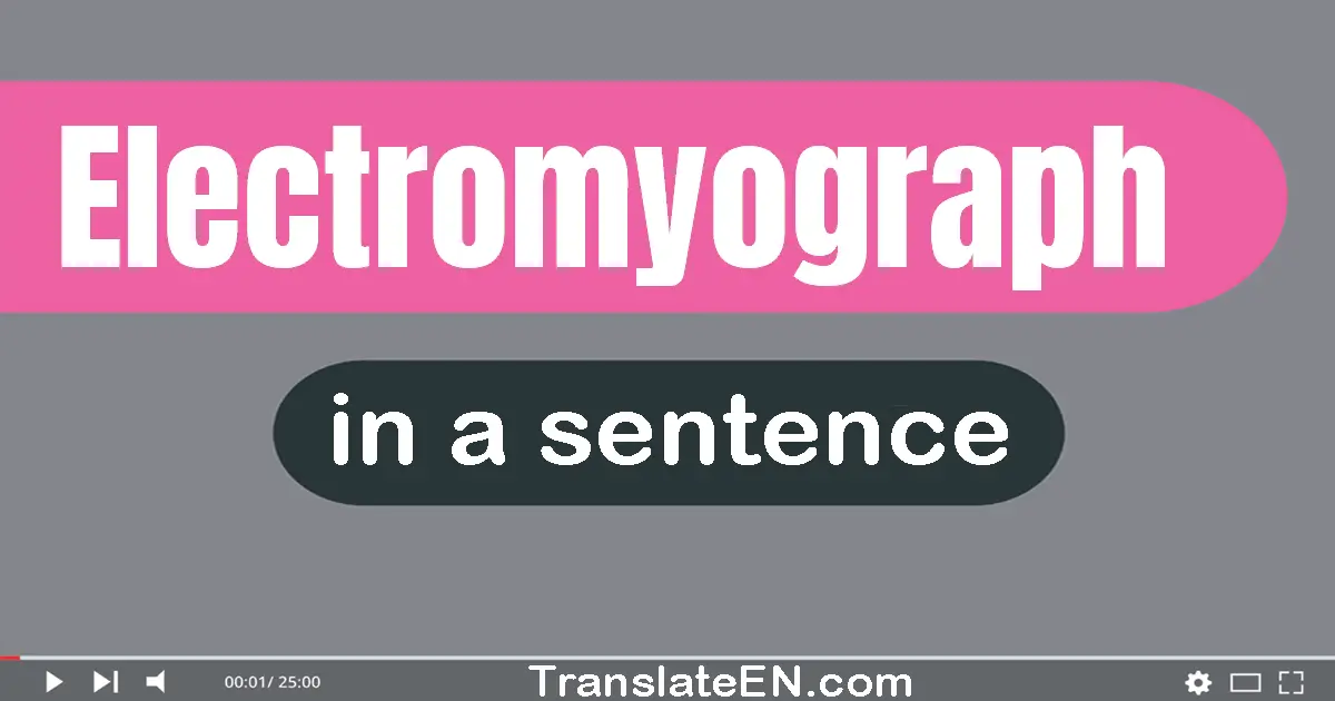 Electromyograph in a sentence