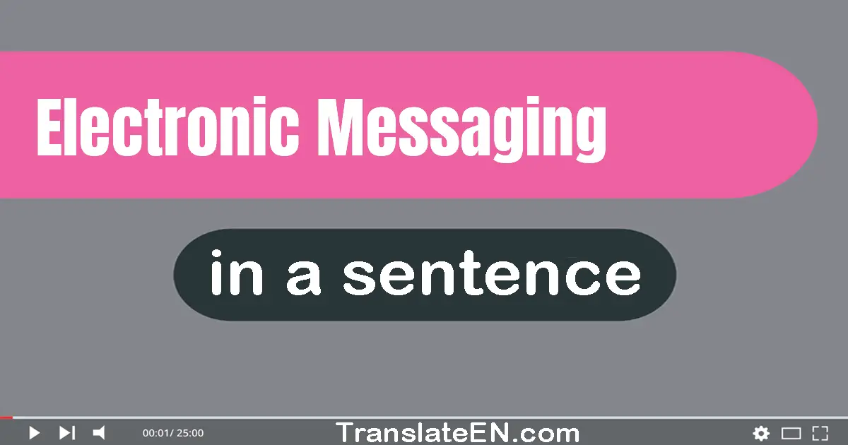 Electronic Messaging in a sentence