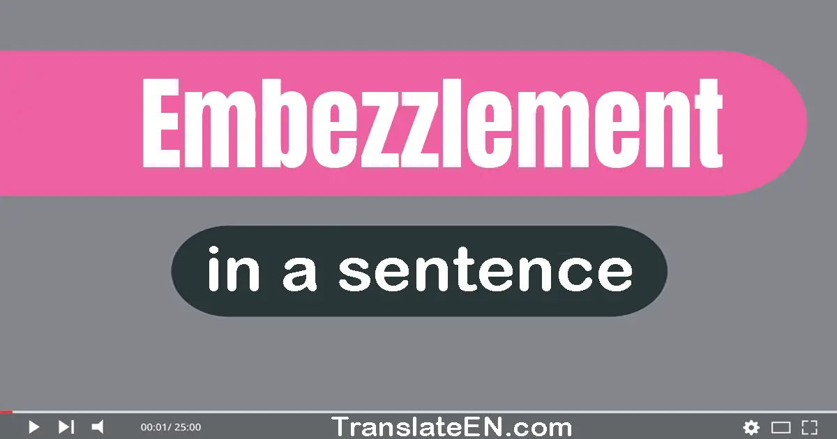 Embezzlement in a sentence