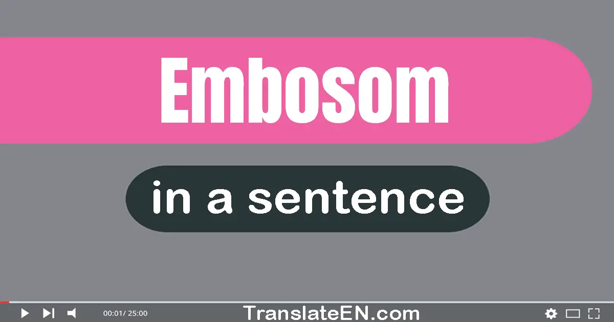 Embosom in a sentence