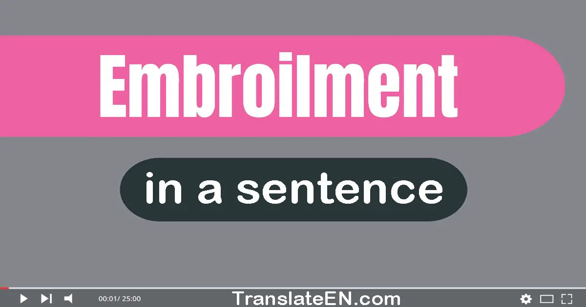 Embroilment in a sentence