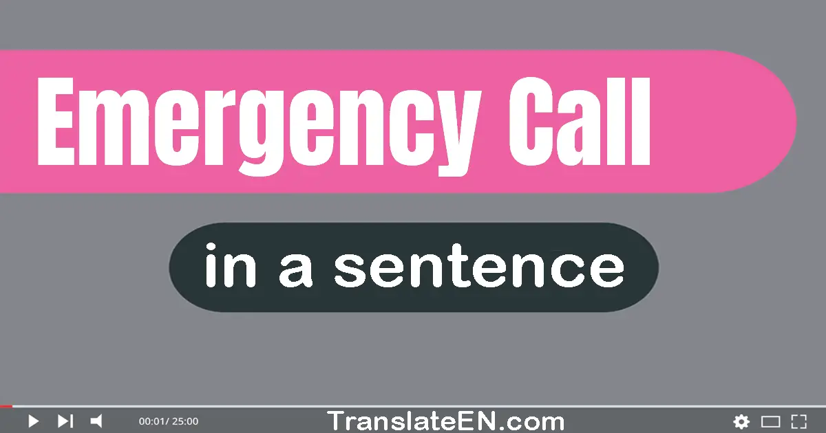 Emergency Call in a sentence