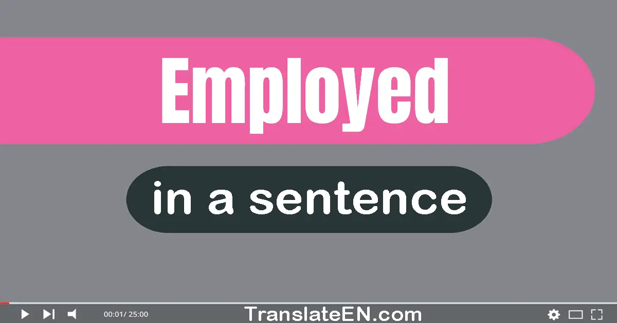 Employed in a sentence