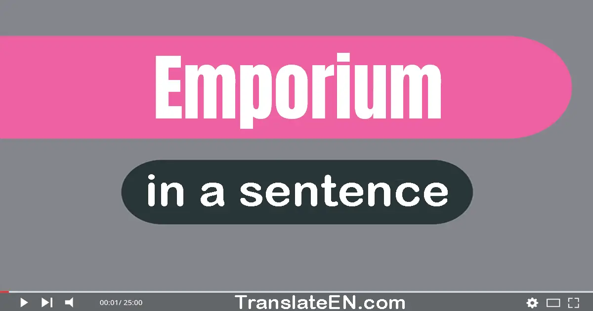 Use "emporium" in a sentence | "emporium" sentence examples