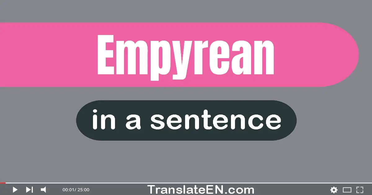 Use "empyrean" in a sentence | "empyrean" sentence examples