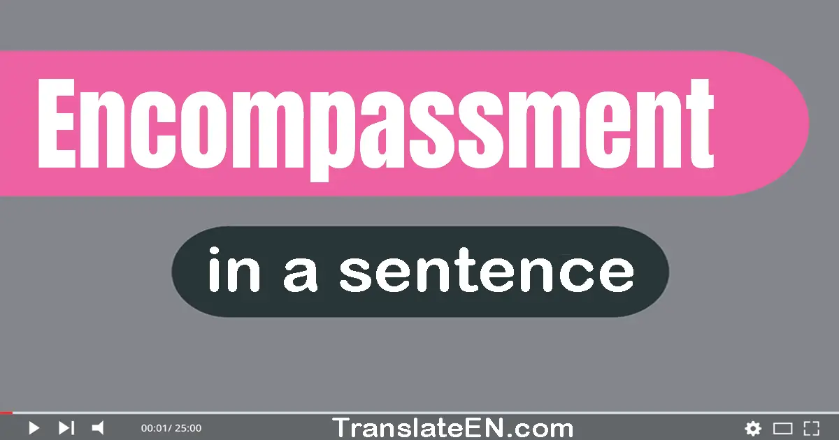 Encompassment in a sentence