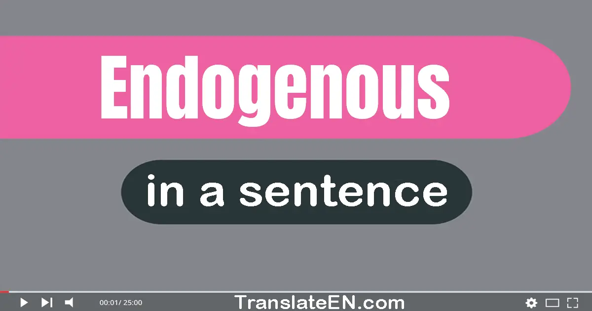 Endogenous in a sentence