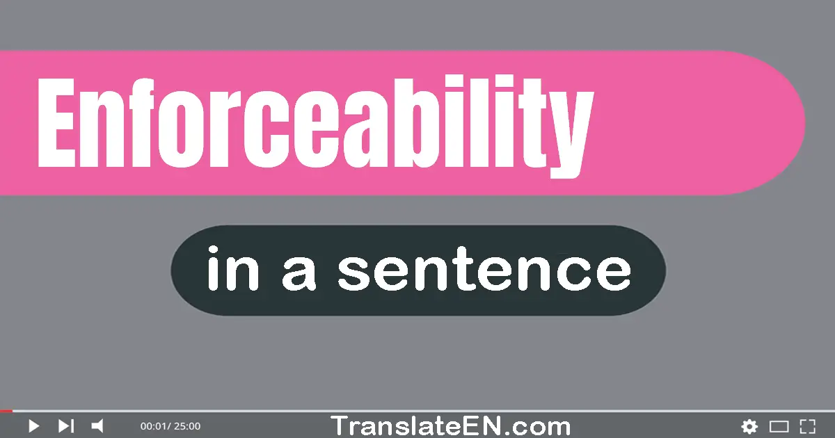 Enforceability in a sentence