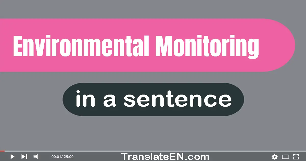 Environmental Monitoring in a sentence