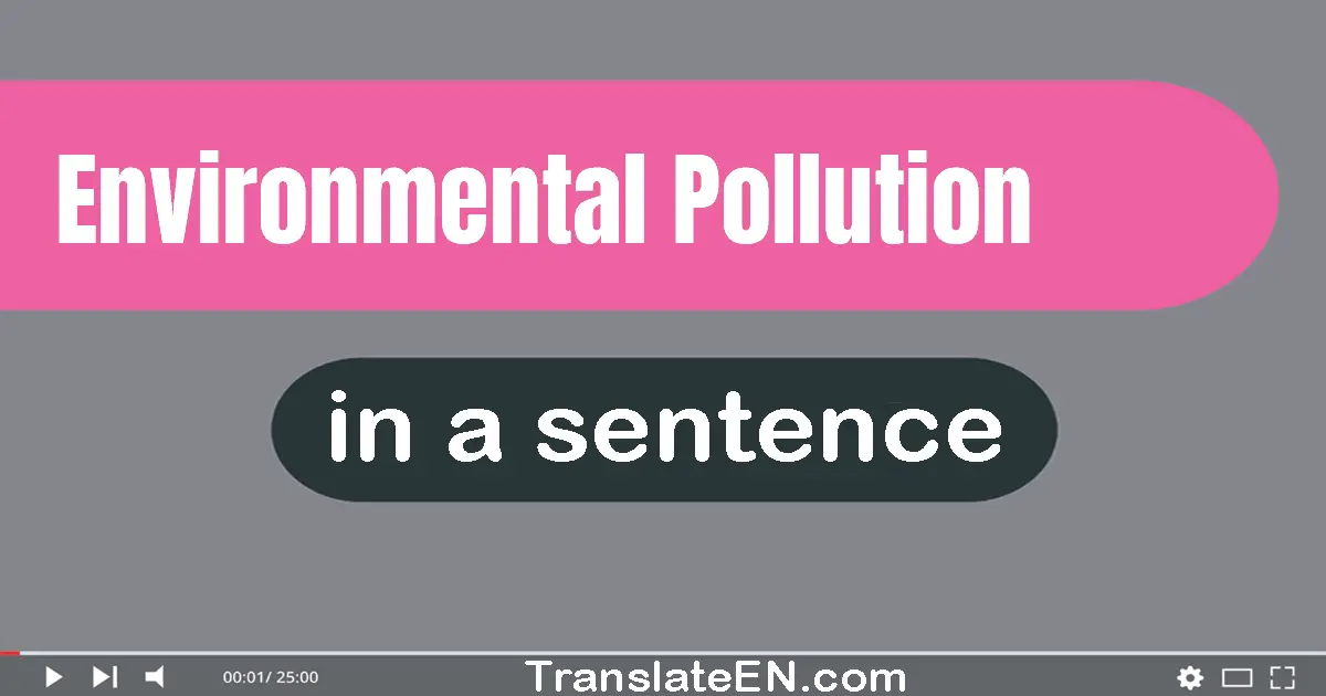 Environmental Pollution in a sentence