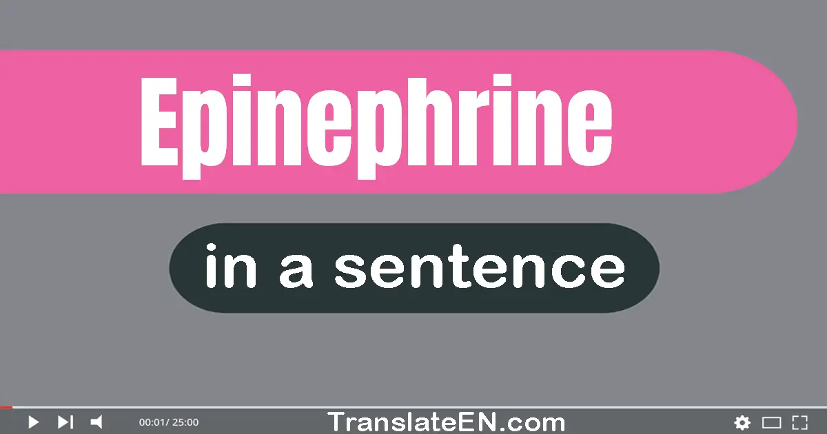 Epinephrine in a sentence