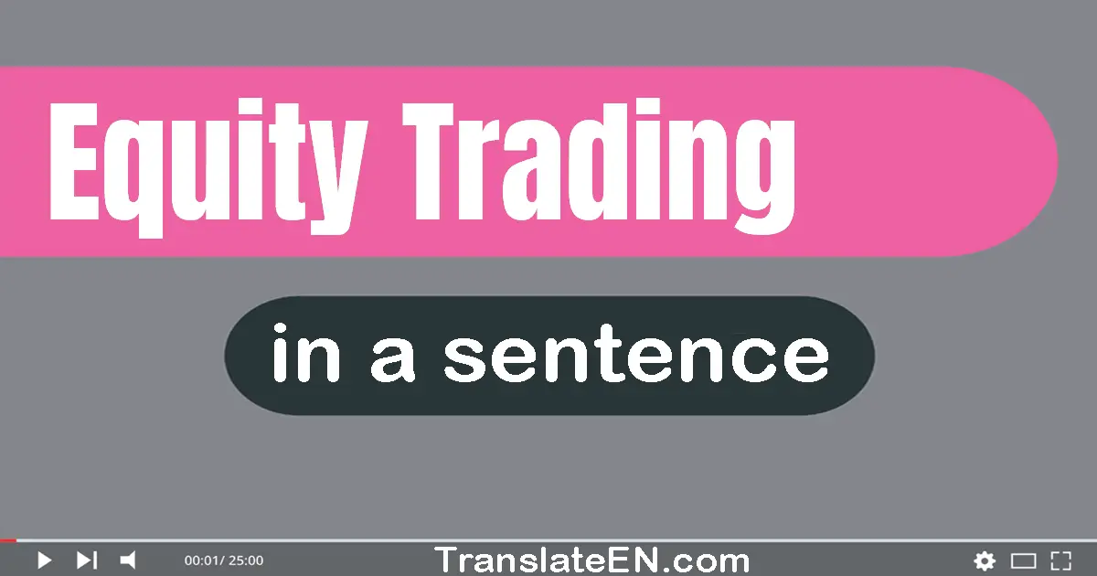 Equity Trading in a sentence