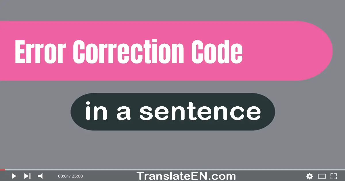 Use "error correction code" in a sentence | "error correction code" sentence examples