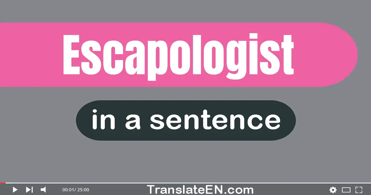 Escapologist in a sentence