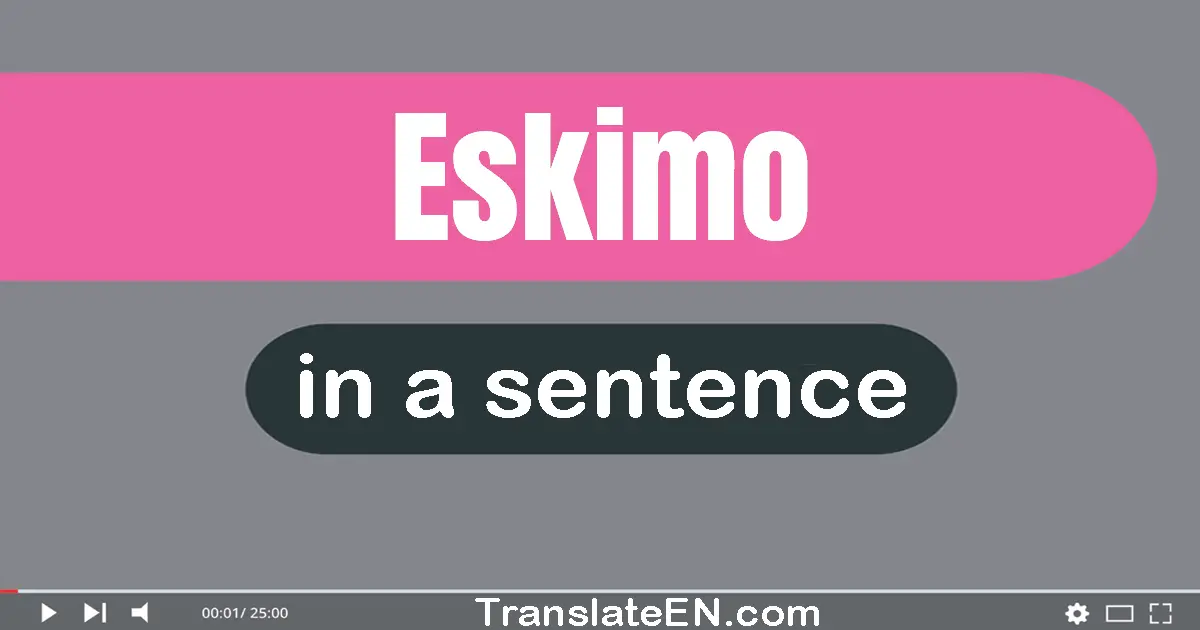 Eskimo in a sentence