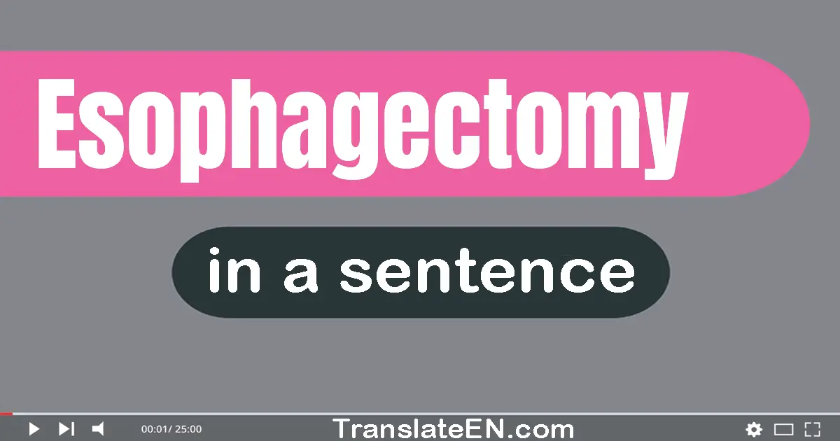 Esophagectomy in a sentence