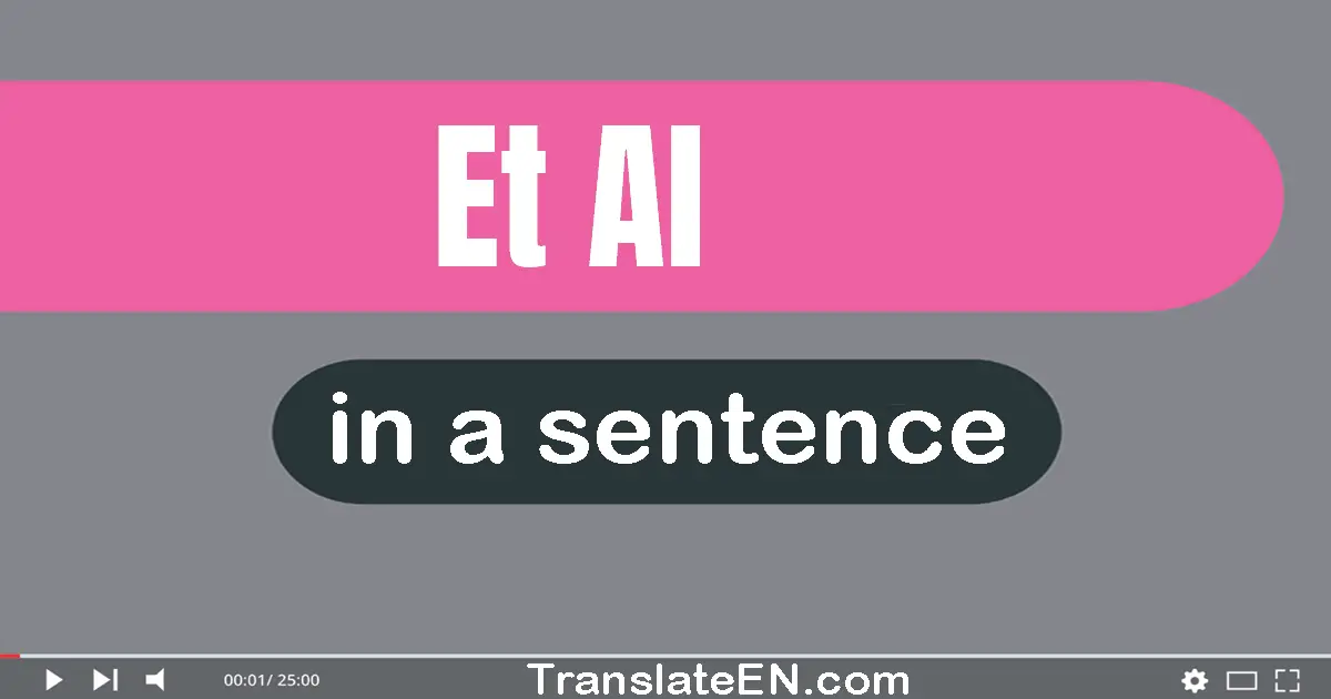 Use "et al" in a sentence | "et al" sentence examples