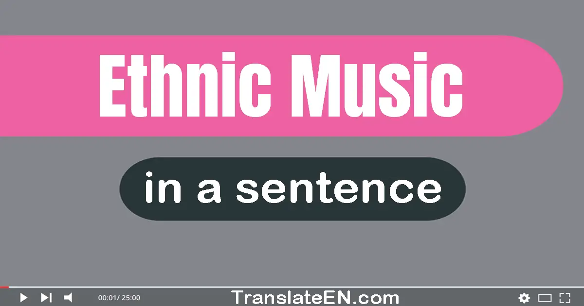 Ethnic Music in a sentence