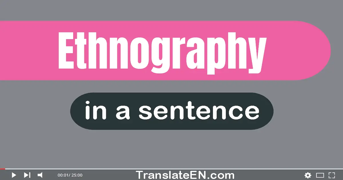 Ethnography in a sentence