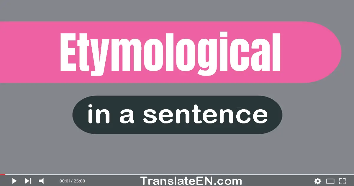 Etymological in a sentence