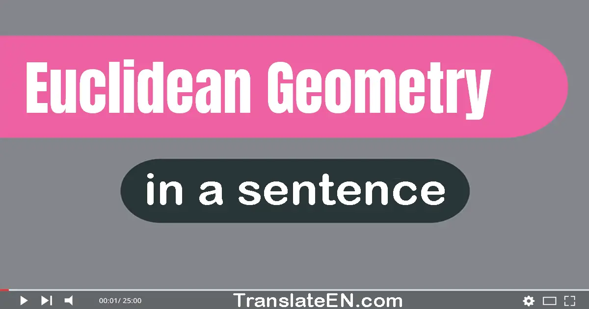 Euclidean Geometry in a sentence