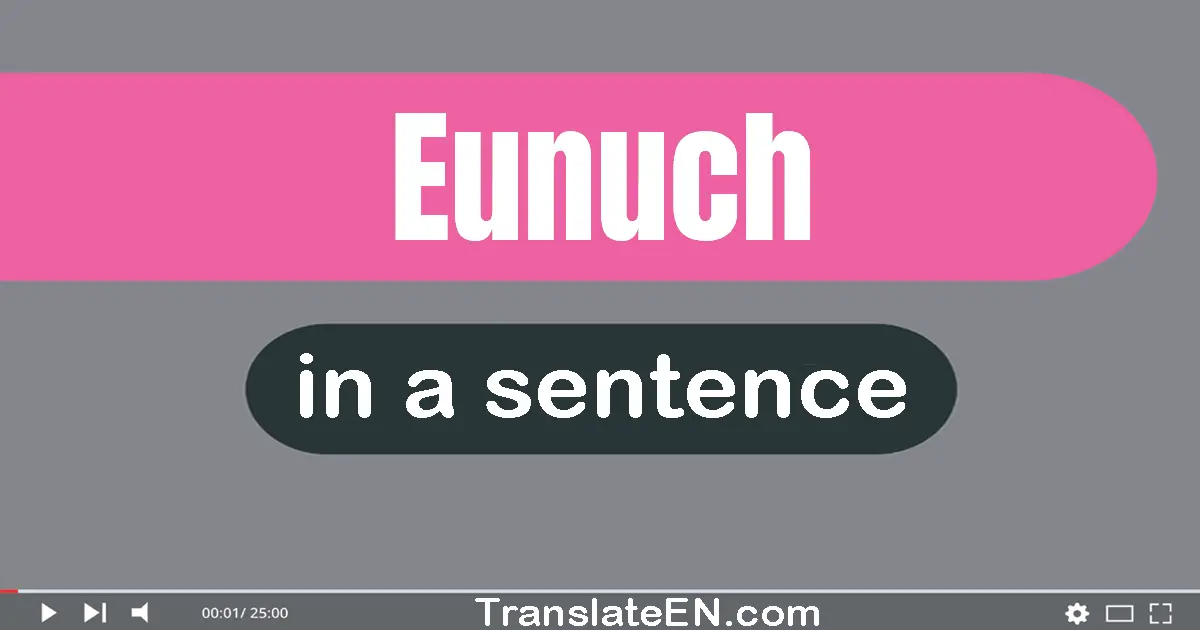 Eunuch in a sentence