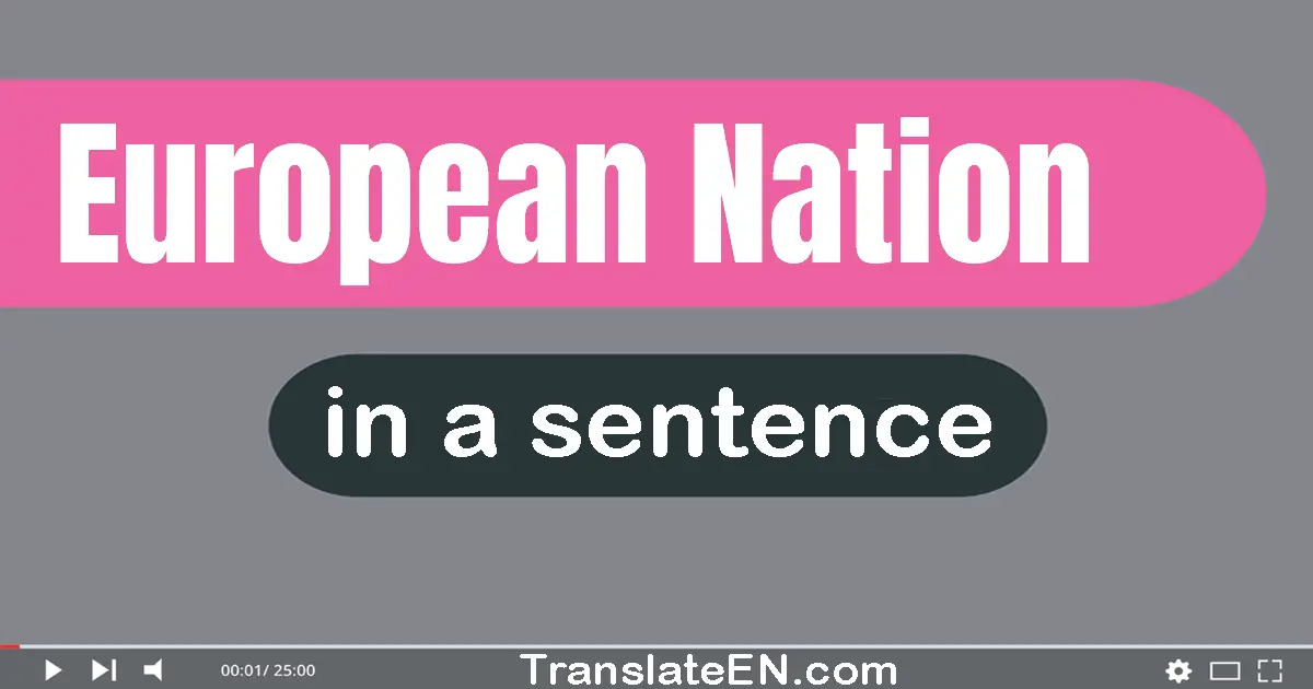 Use "european nation" in a sentence | "european nation" sentence examples