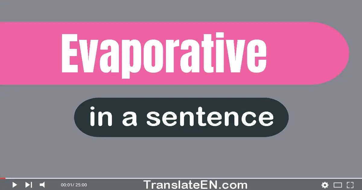 Evaporative in a sentence