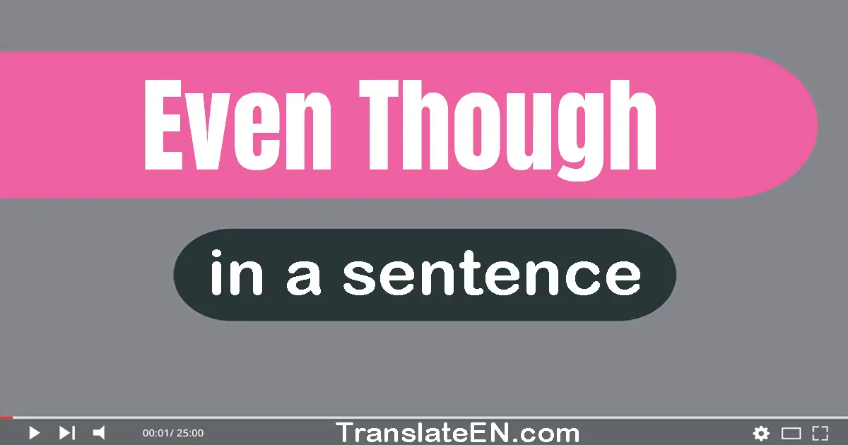 Even Though in a sentence