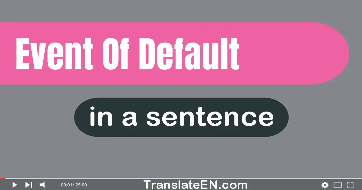 Event Of Default in a sentence