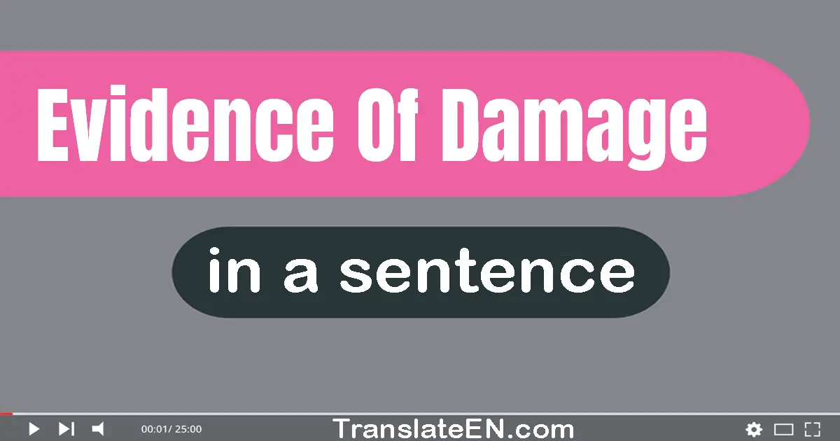 Evidence Of Damage in a sentence