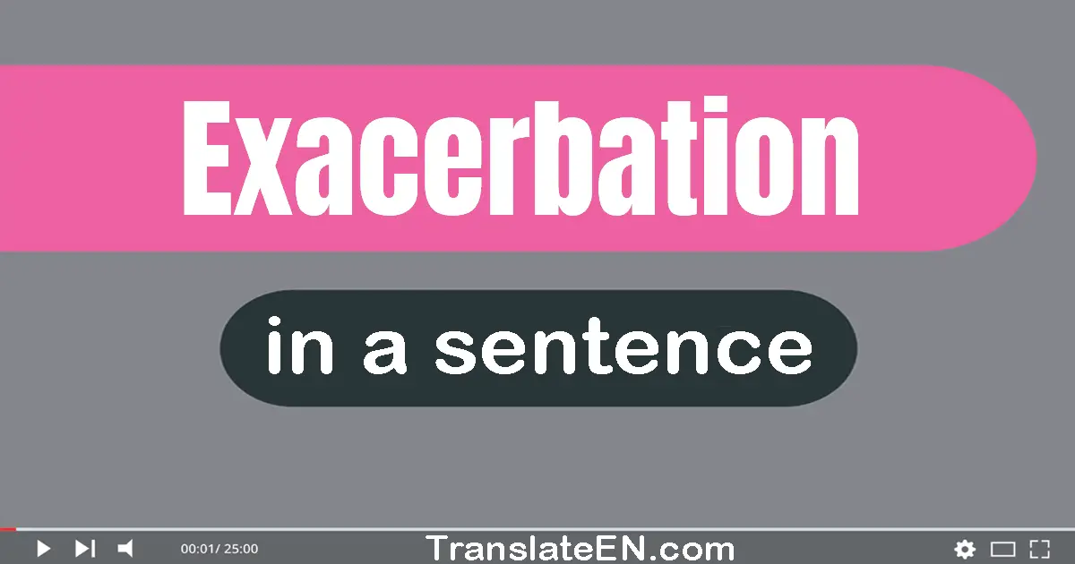 Exacerbation in a sentence