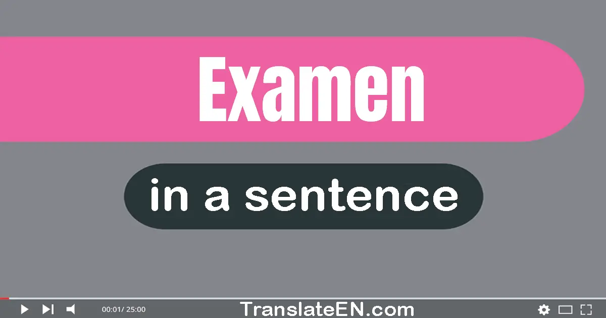 Examen in a sentence