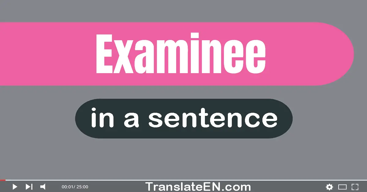 Examinee in a sentence