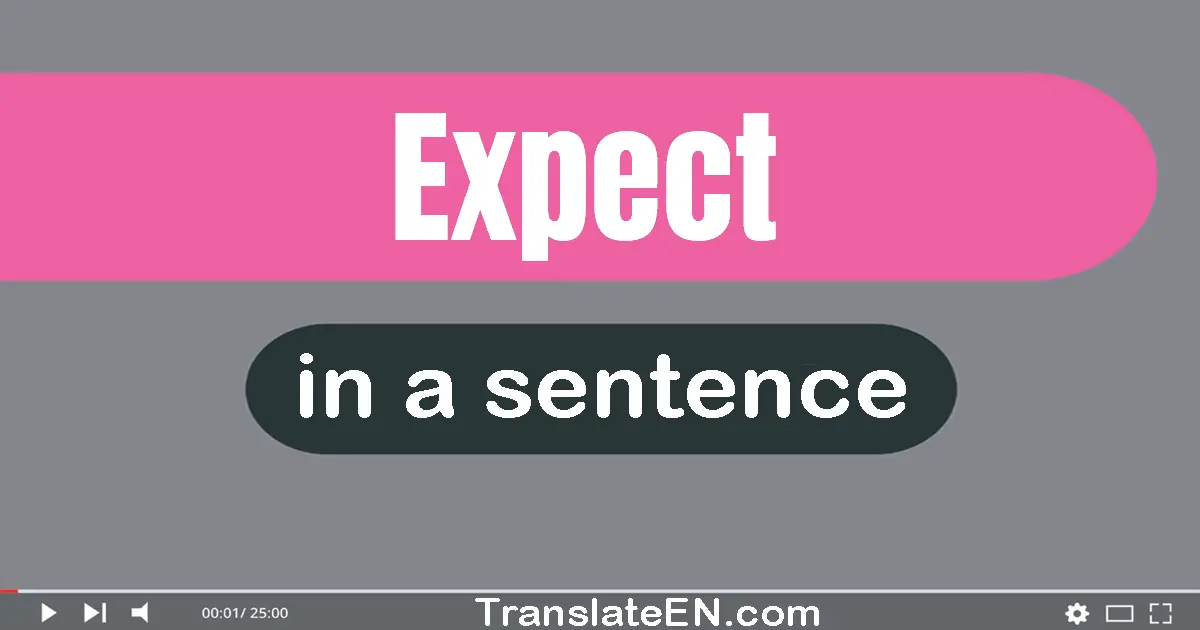 Expect in a sentence