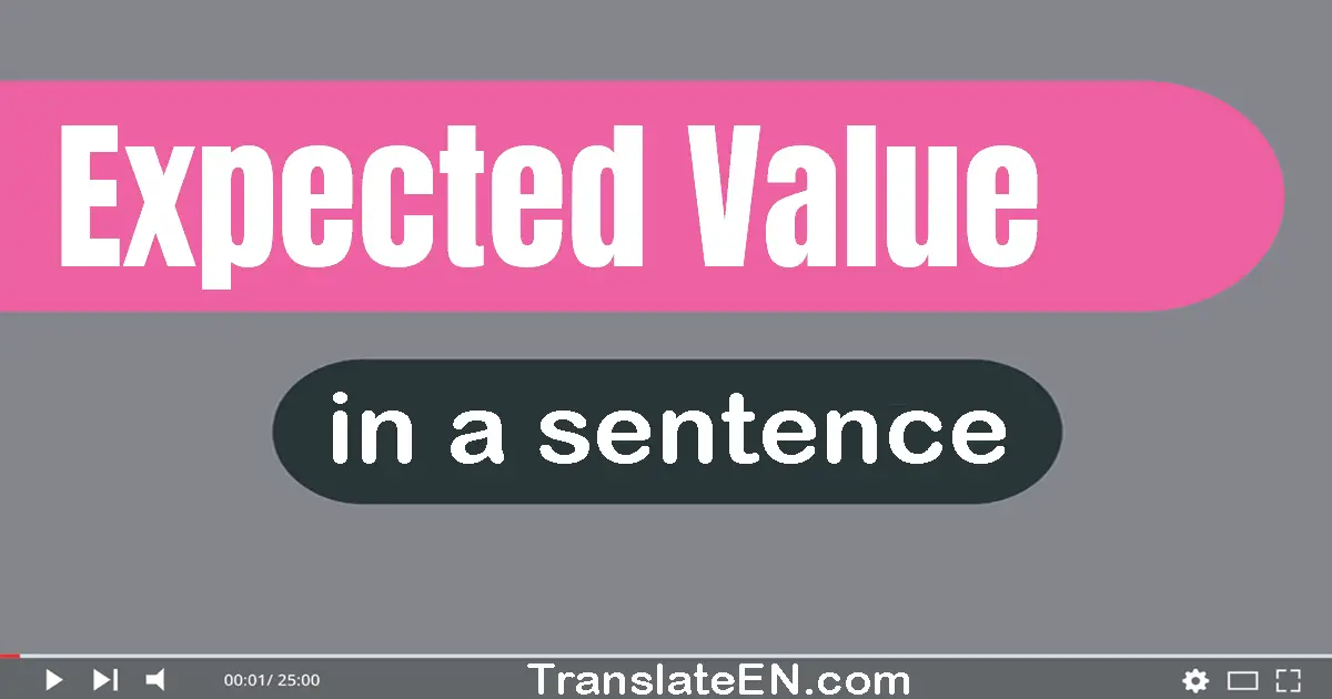 Expected Value in a sentence