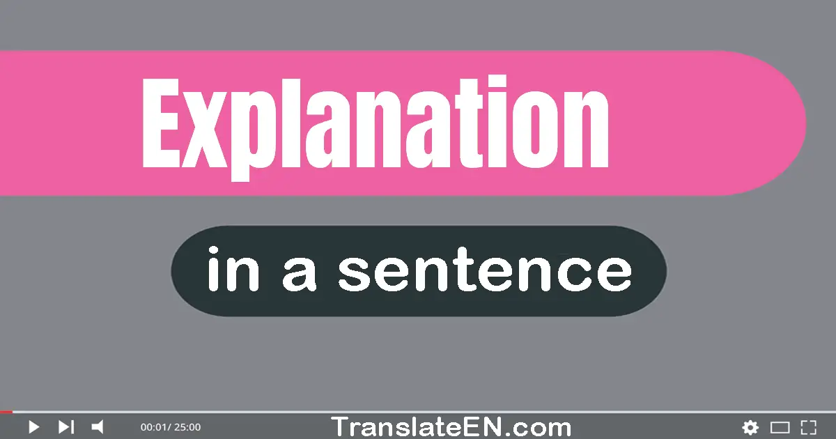 Explanation in a sentence