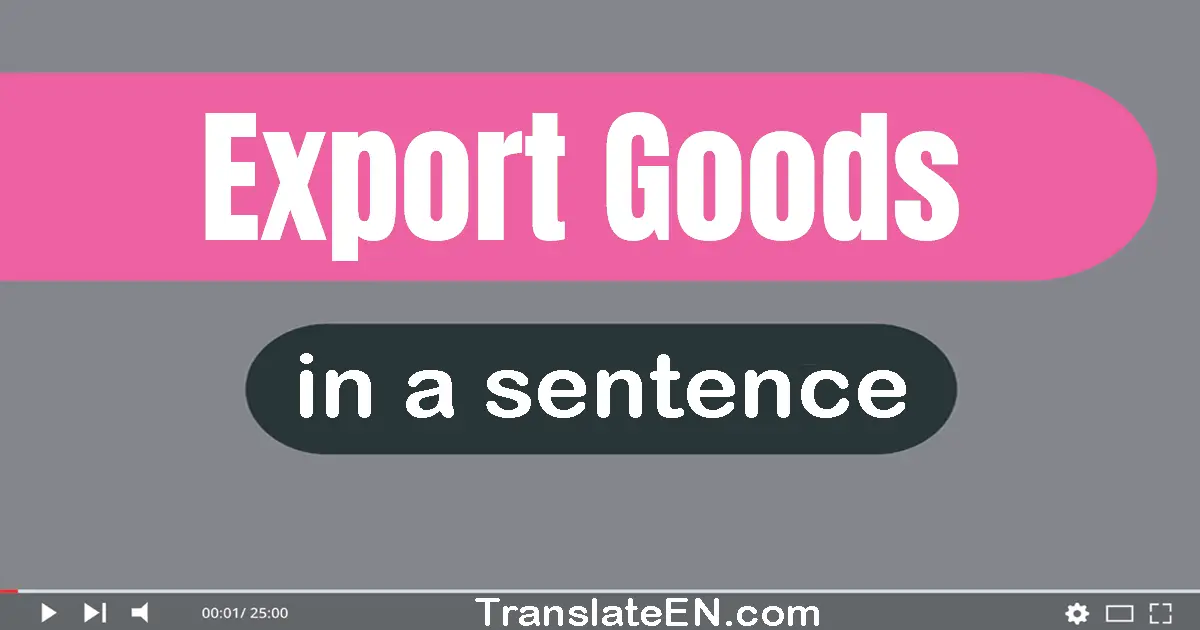 Export Goods in a sentence