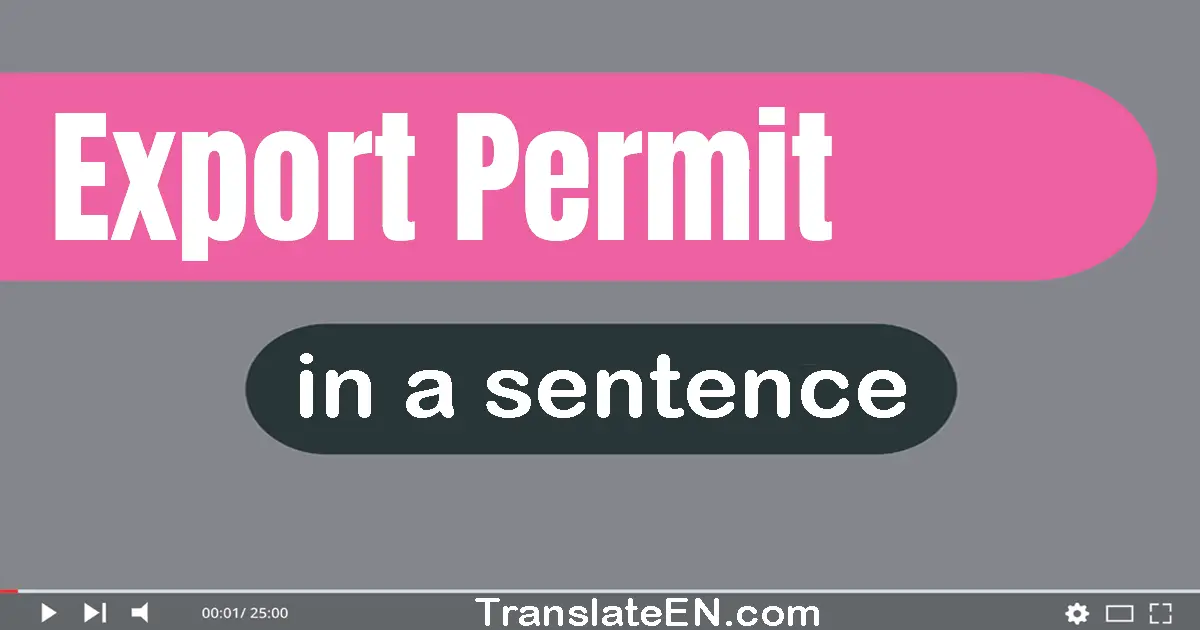 Export Permit in a sentence