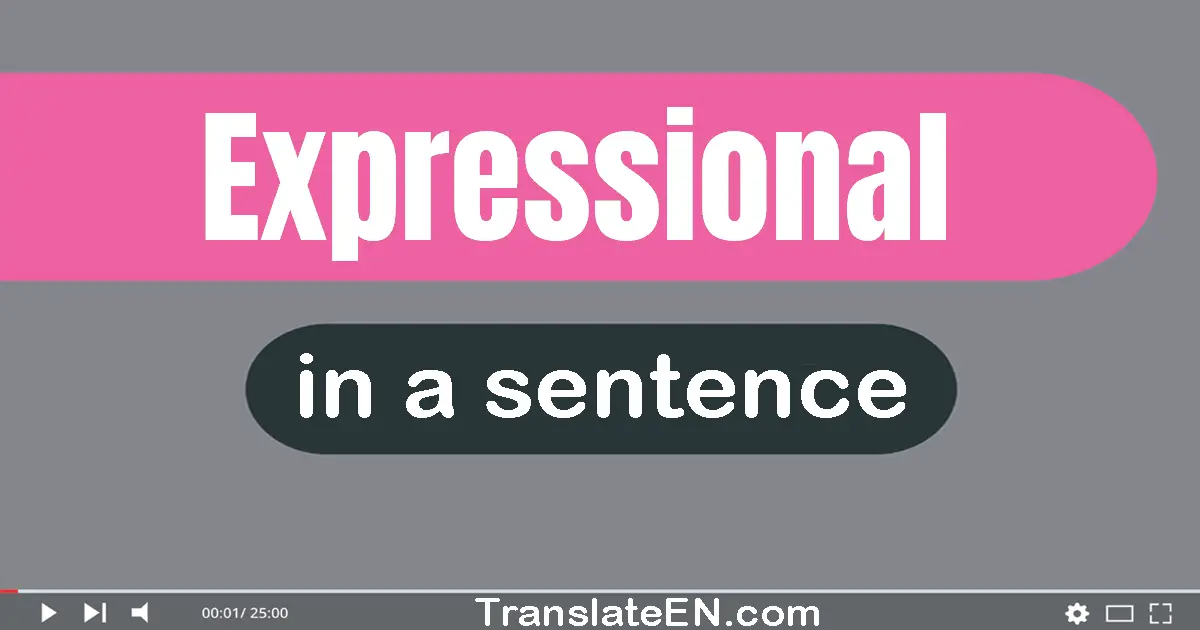 Expressional in a sentence