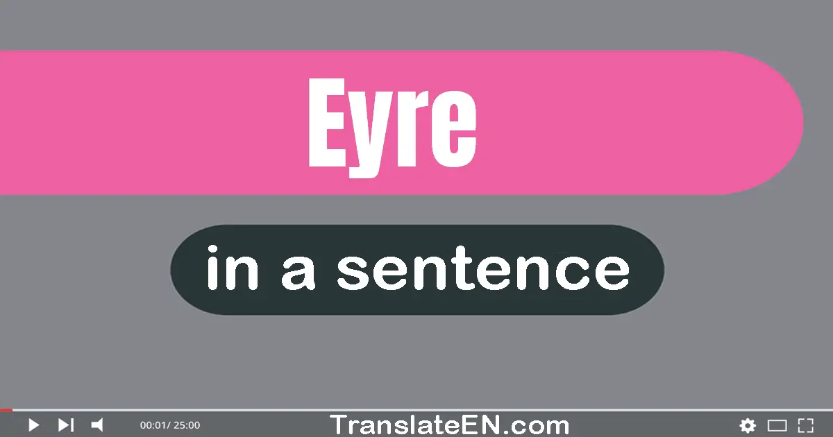 Eyre in a sentence