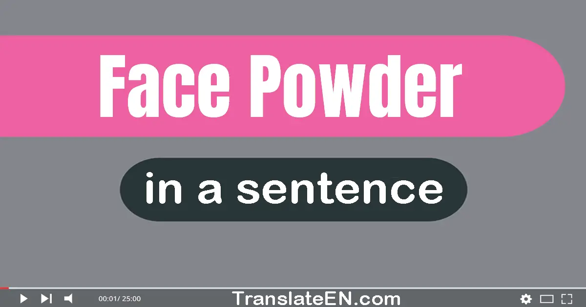 Face Powder in a sentence