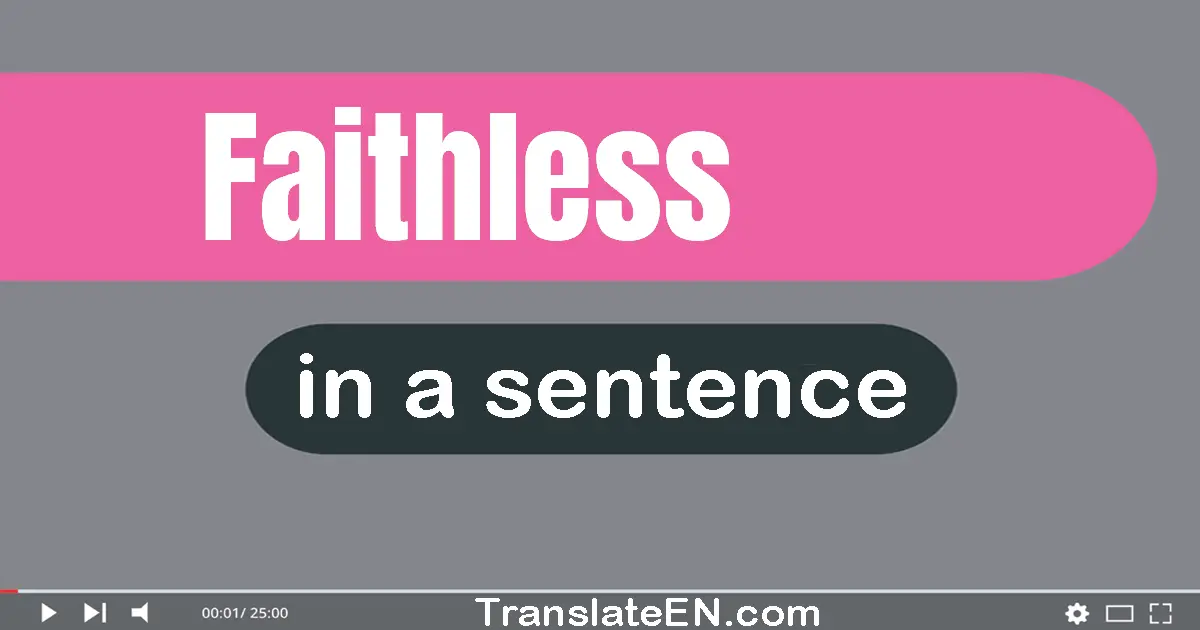 Faithless in a sentence