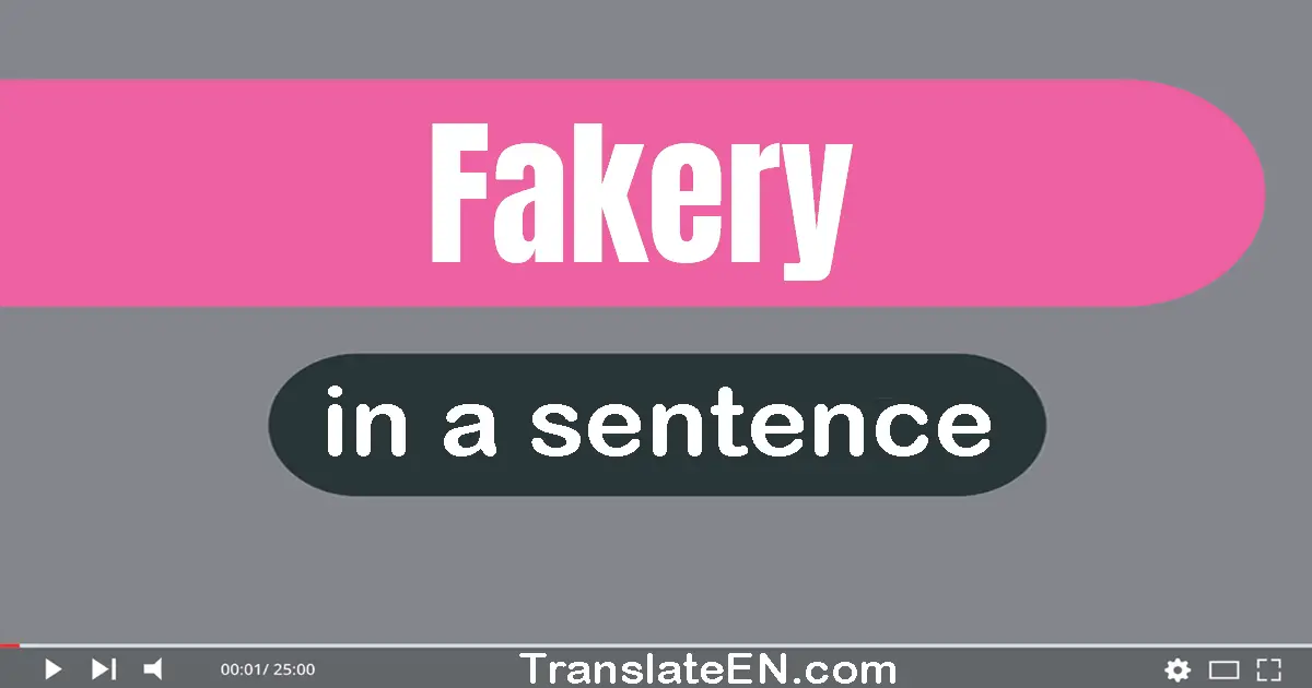 Fakery in a sentence