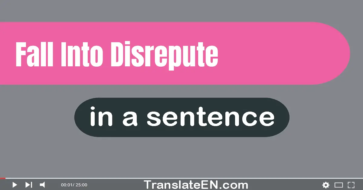 Fall Into Disrepute in a sentence