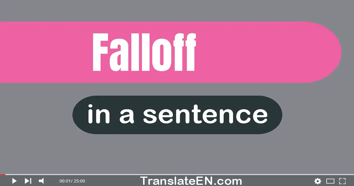 Falloff in a sentence