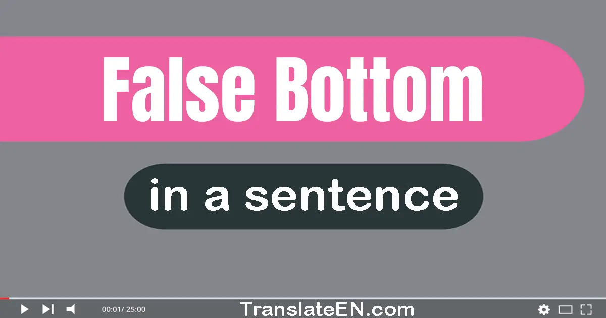 False Bottom in a sentence