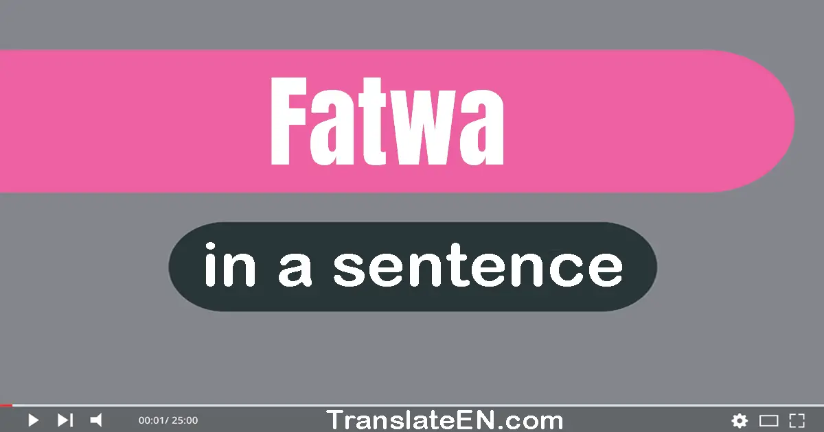 Use "fatwa" in a sentence | "fatwa" sentence examples